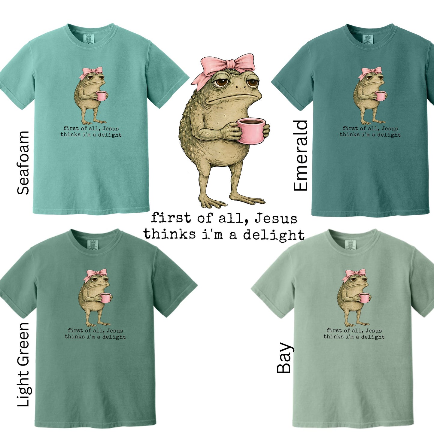 First of All, Jesus Thinks I'm a Delight Tshirt