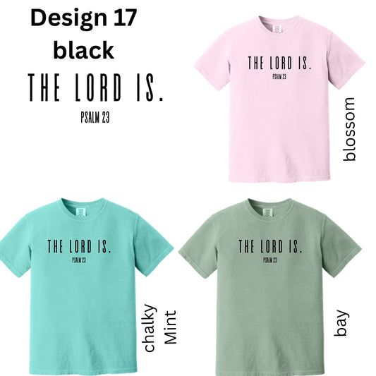 Custom The Lord Is. shirts