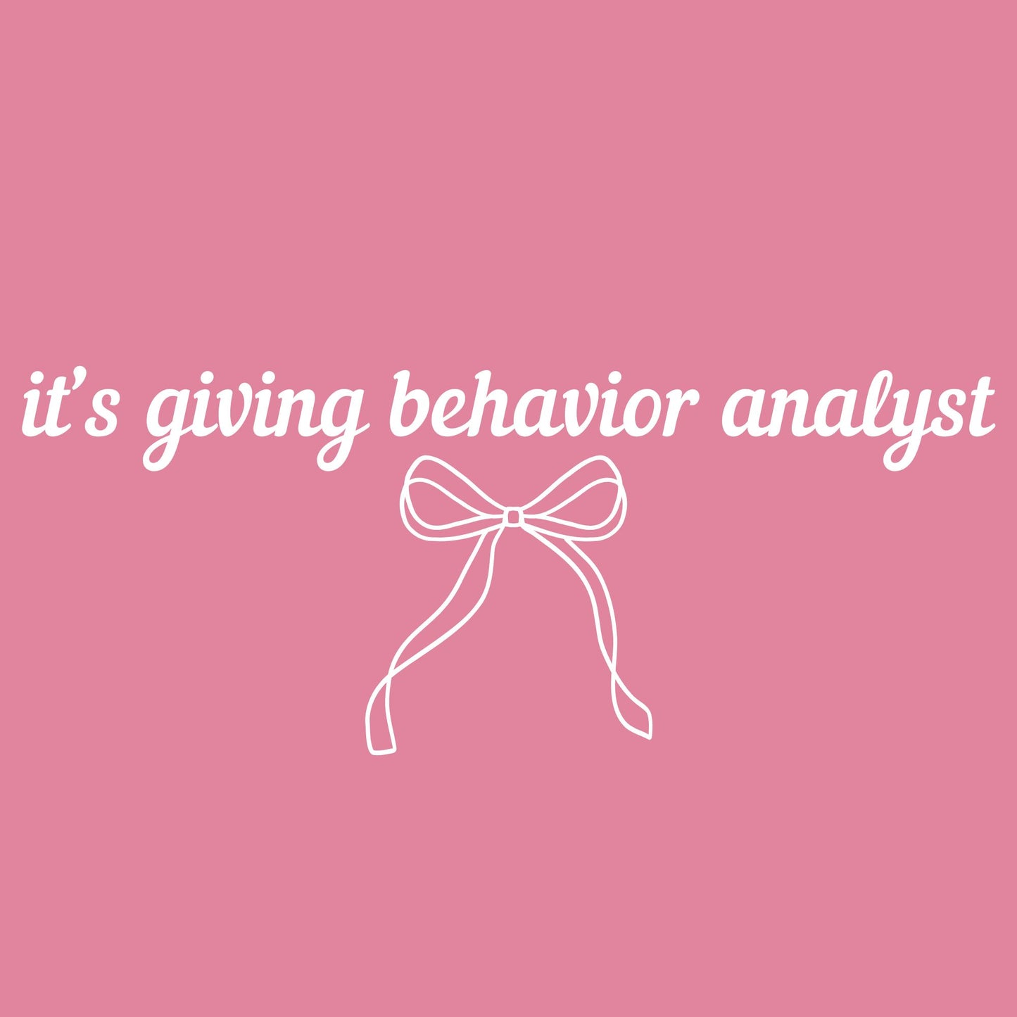 It's Giving behavior coach...bcba...analyst...bst...specialist